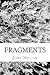Fragments: A Poetic Collection