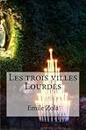 Les trois villes Lourdes by Émile Zola