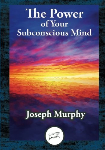 The Power of Your Subconscious Mind