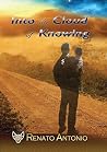 Into the Cloud of Knowing by Renato Antonio Into the Cloud of Knowing by Renato Antonio