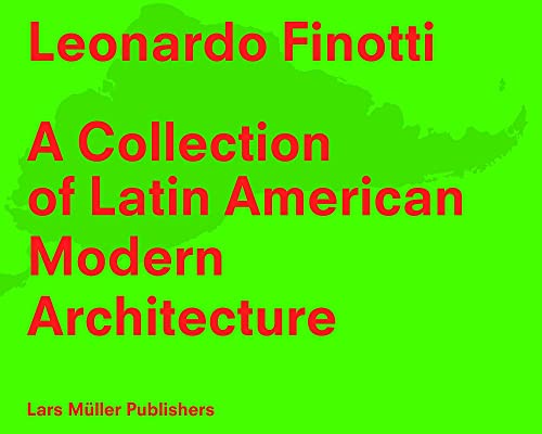 A Collection of Latin American Modern Architecture: Leonardo Finotti (Hardcover)
