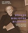 Böcker, bibliotek, bildning. Valfrid Palmgren Munch-Petersens liv och verk