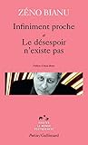 Infiniment proche & Le désespoir n'existe pas by Zéno Bianu