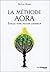 La méthode Aora : Éveillez votre pouvoir guérisseur