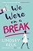 We Were On A Break