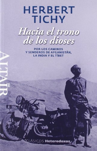 Portada de Hacia el trono de los dioses: Por los caminos y senderos de Afganistán, la India y el Tíbet, de Herbert Tichy