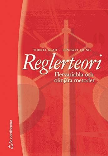 Reglerteori - Flervariabla och olinjära metoder (Hardcover)