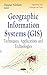 Geographic Information Systems (GIS) Techniques, Applications and Technologies