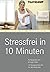 Stressfrei in 10 Minuten