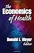 The Economics of Health by Donald J. Meyer