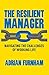 The Resilient Manager: Navigating the Challenges of Working Life