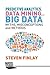Predictive Analytics, Data Mining and Big Data: Myths, Misconceptions and Methods (Business in the Digital Economy)