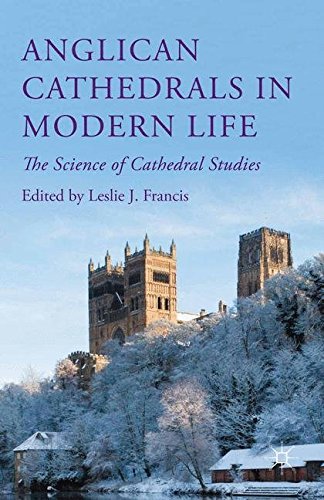 Anglican Cathedrals in Modern Life: The Science of Cathedral Studies (Paperback)
