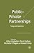 Private-Public Partnerships by Abby Ghobadian
