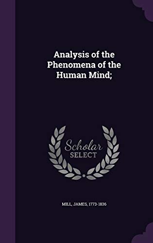 Analysis of the Phenomena of the Human Mind;