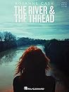 Rosanne Cash - The River and the Thread - Piano, Vocal and Guitar Chords Rosanne Cash - The River and the Thread - Piano, Vocal and Guitar Chords