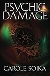 Psychic Damage by Carole Sojka Psychic Damage by Carole Sojka