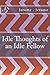 Idle Thoughts of an Idle Fellow