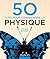 50 clés pour comprendre la physique