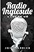 Radio Ingleside; A Life On Air