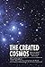 The Created Cosmos: What the Bible Reveals about Astronomy