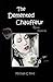 The Demented Chauffeur & Other Mysteries by Michael C. Ford The Demented Chauffeur & Other Mysteries by Michael C. Ford