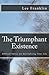 The Triumphant Existence by Lee Franklin