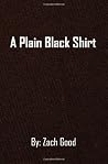 A Plain Black Shirt A Plain Black Shirt