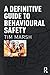 A Definitive Guide to Behavioural Safety by Tim Marsh