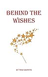 Behind the Wishes