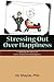Stressing Out Over Happines...