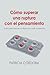 Cómo superar una ruptura con el pensamiento: Guía para vencer el desamor y salir fortalecido (Spanish Edition)