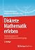 Diskrete Mathematik erleben...