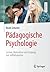 Pädagogische Psychologie: Lernen, Motivation und Umgang mit Auffälligkeiten (German Edition)