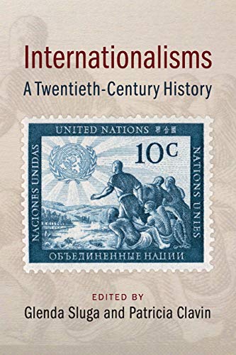 Internationalisms: A Twentieth-Century History (Paperback)