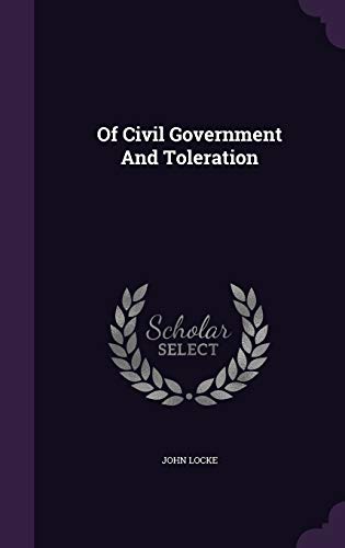 Of Civil Government And Toleration