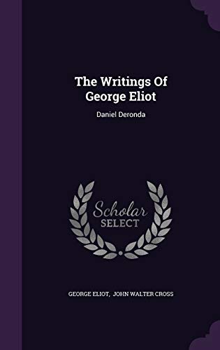 The Writings Of George Eliot: Daniel Deronda