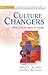 Culture Changers; how to be...