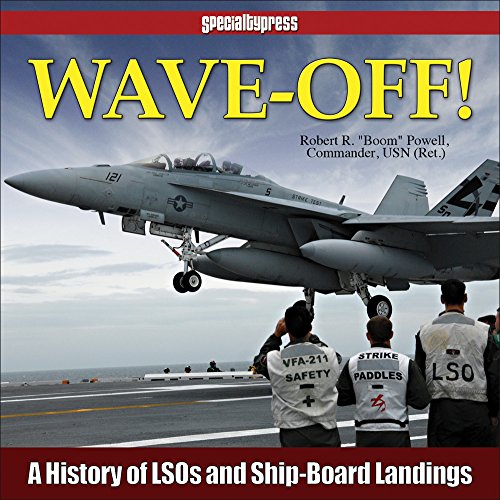 Wave-Off!: A History of LSOs and Ship-Board Landings (Hardcover)