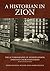 A Historian in Zion: The Au...