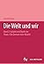 Die Welt und wir: Band II, ...