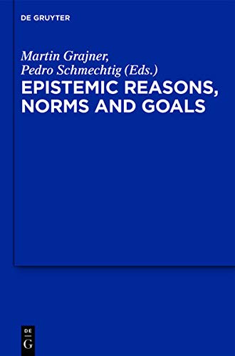 Epistemic Reasons, Norms and Goals (Kindle Edition)