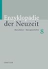 Enzyklopädie der Neuzeit: Band 8: Manufaktur–Naturgeschichte (German Edition)