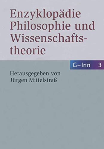 Enzyklopädie Philosophie und Wissenschaftstheorie: Bd. 3: G–Inn (German Edition)