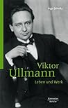 Viktor Ullmann: Leben und Werk (German Edition) Viktor Ullmann: Leben und Werk (German Edition)