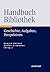Handbuch Bibliothek: Geschi...