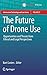 The Future of Drone Use: Opportunities and Threats from Ethical and Legal Perspectives (Information Technology and Law Series, 27)