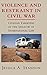 Violence and Restraint in Civil War: Civilian Targeting in the Shadow of International Law