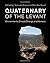 Quaternary of the Levant: Environments, Climate Change, and Humans