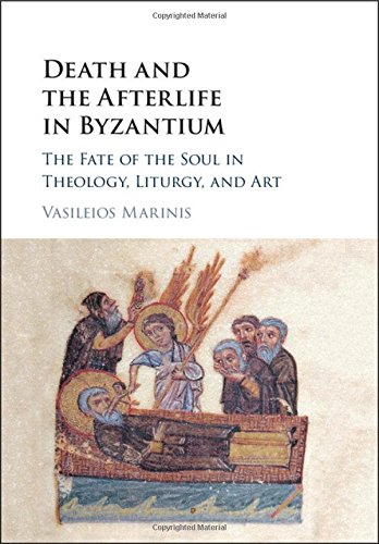 Death and the Afterlife in Byzantium: The Fate of the Soul in Theology, Liturgy, and Art (Hardcover)